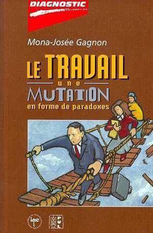 Le travail. Une mutation en forme de paradoxes Presses de l'Université Laval Le travail. Une mutation en forme de paradoxes Presses de l'Université Laval