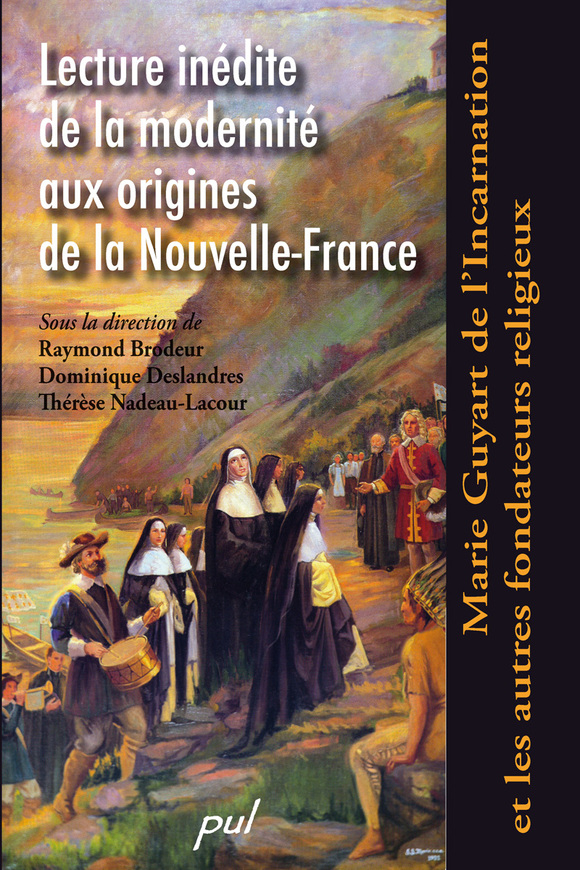 Marie Guyart de l’Incarnation. Singularité et universalité d’une femme ...