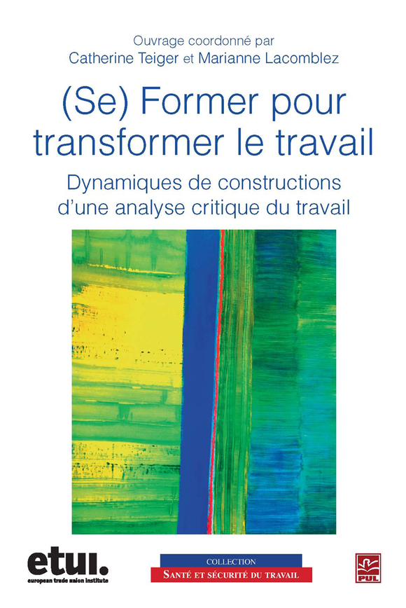(Se) Former pour transformer le travail : dynamiques de constructions d ...