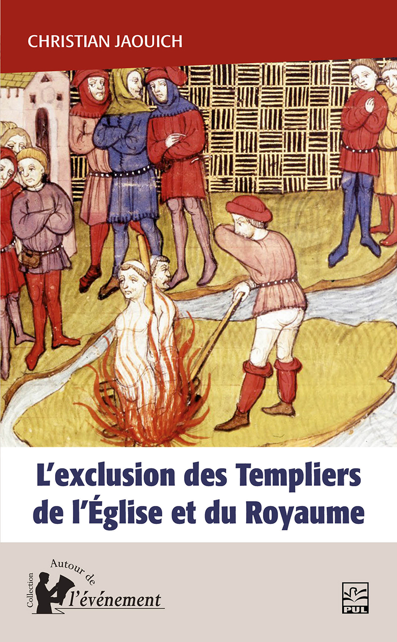 L'exclusion des Templiers de l'Église et du Royaume. Le rôle du