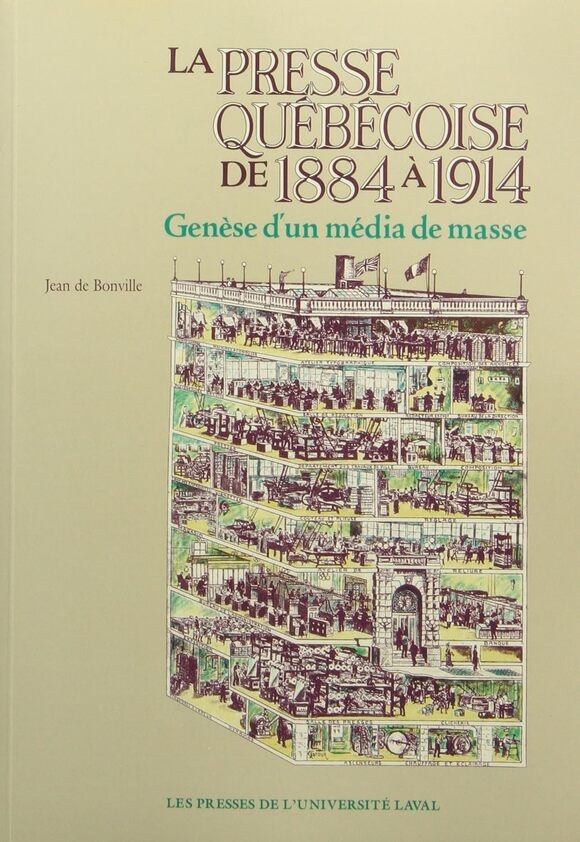 La presse québécoise de 1884 à 1914. Genèse d'un média de masse ...
