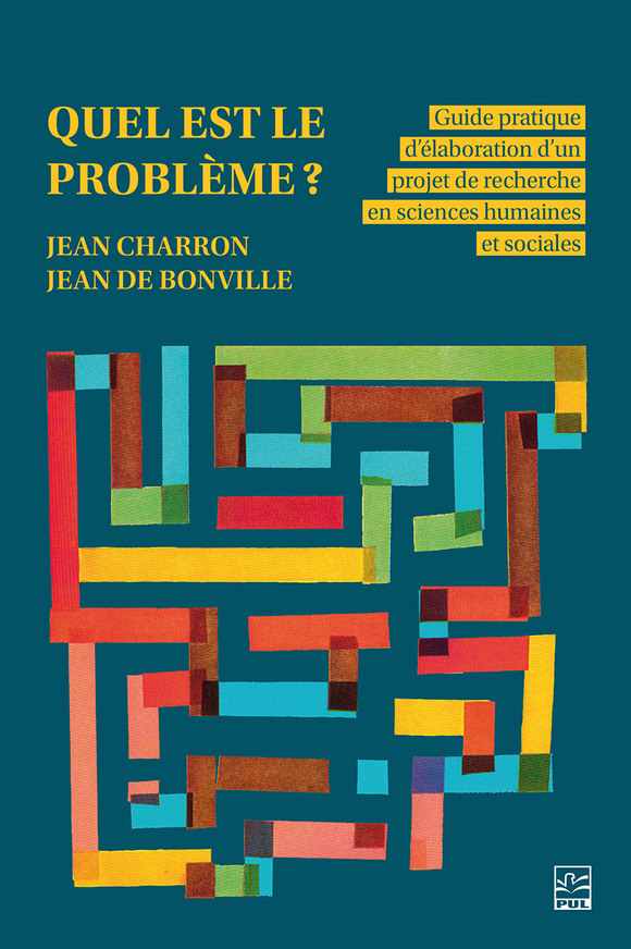 Quel est le problème? : guide pratique d'élaboration d'un projet de recherche en sciences humaines et sociales