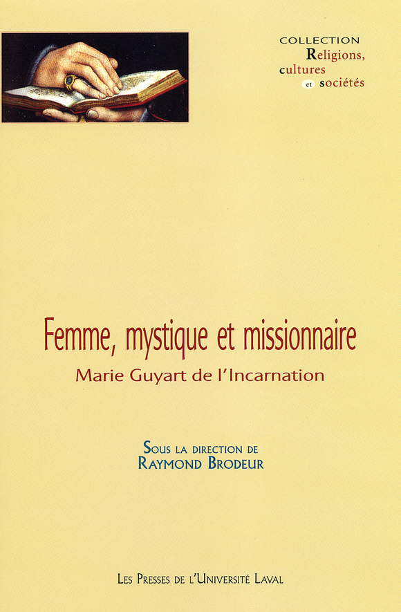 Femme, mystique et missionnaire. Marie Guyart de l’Incarnation ...