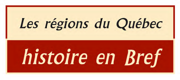 Les régions du Québec... histoire en bref